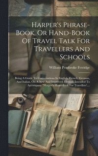bokomslag Harper's Phrase-book, Or Hand-book Of Travel Talk For Travellers And Schools