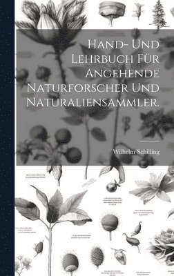 Hand- und Lehrbuch fr angehende Naturforscher und Naturaliensammler. 1