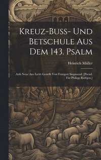 bokomslag Kreuz-buss- Und Betschule Aus Dem 143. Psalm