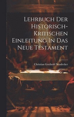 Lehrbuch Der Historisch-kritischen Einleitung In Das Neue Testament