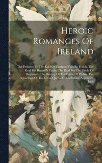 bokomslag Heroic Romances Of Ireland
