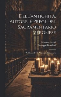bokomslag Dell'antichit, Autore, E Pregi Del Sacramentario Veronese