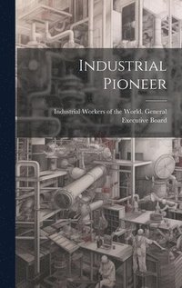 bokomslag Industrial Pioneer