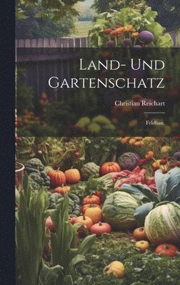 bokomslag Land- und Gartenschatz