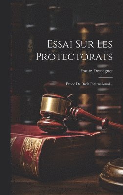 bokomslag Essai Sur Les Protectorats