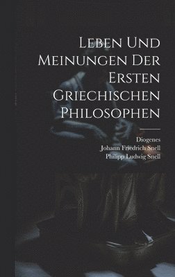 Diogenes (Laertius) - Leben und Meinungen der ersten griechischen Philosophen, Inbunden