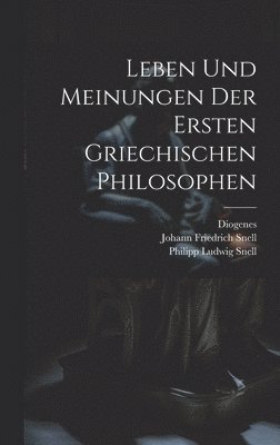 bokomslag Leben und Meinungen der ersten griechischen Philosophen