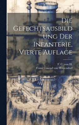 bokomslag Die Gefechtsausbildung der Infanterie, Vierte Auflage