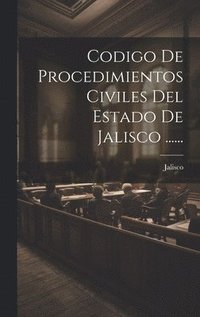 bokomslag Codigo De Procedimientos Civiles Del Estado De Jalisco ......