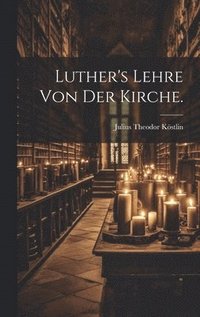 bokomslag Luther's Lehre von der Kirche.
