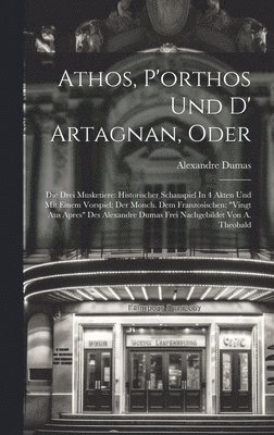 bokomslag Athos, P'orthos Und D' Artagnan, Oder