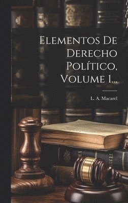 bokomslag Elementos De Derecho Político, Volume 1...