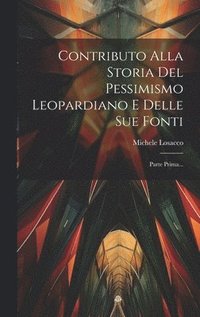 bokomslag Contributo Alla Storia Del Pessimismo Leopardiano E Delle Sue Fonti