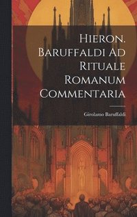 bokomslag Hieron. Baruffaldi Ad Rituale Romanum Commentaria