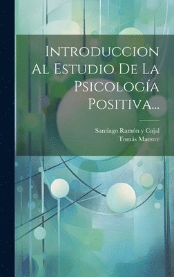 bokomslag Introduccion Al Estudio De La Psicología Positiva...