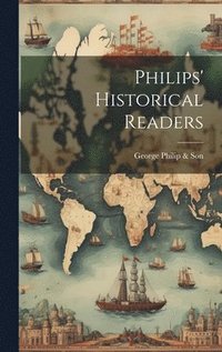 bokomslag Philips' Historical Readers