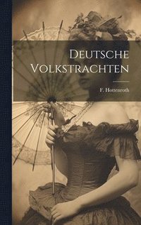 bokomslag Deutsche Volkstrachten