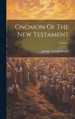 bokomslag Gnomon Of The New Testament; Volume 5