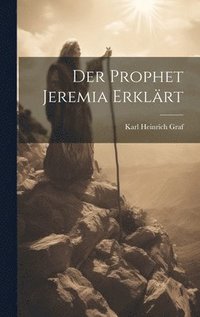 bokomslag Der Prophet Jeremia erklrt