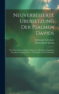 Ambrosius Lobwasser - Neuverbesserte Ubersetzung Der Psalmen Davids, Inbunden
