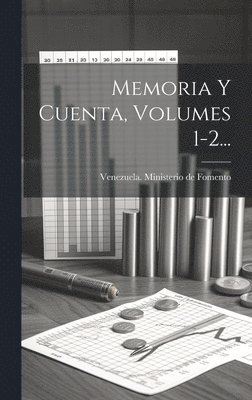 Memoria Y Cuenta, Volumes 1-2... 1