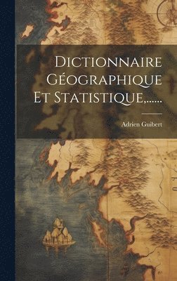 bokomslag Dictionnaire Géographique Et Statistique, ......