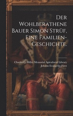 Der wohlberathene Bauer Simon Strf, eine Familien-Geschichte. 1