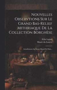 bokomslag Nouvelles Observtions Sur Le Grand Bas-relief Mithriaque De La Collection Borghse