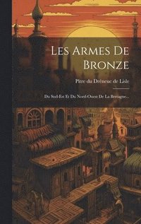 bokomslag Les Armes De Bronze