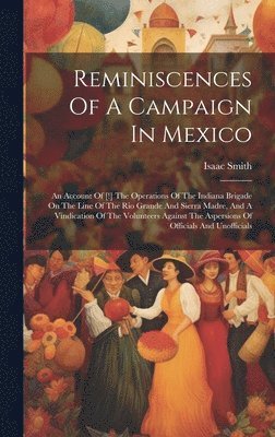 bokomslag Reminiscences Of A Campaign In Mexico