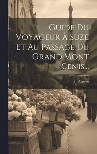 bokomslag Guide Du Voyageur  Suze Et Au Passage Du Grand Mont Cenis...