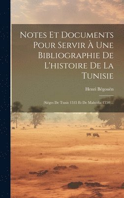 Notes Et Documents Pour Servir  Une Bibliographie De L'histoire De La Tunisie 1