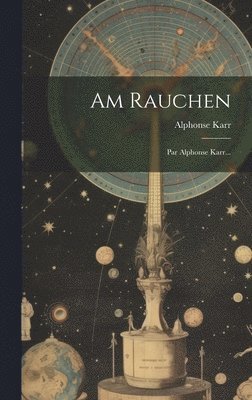 Alphonse Karr - Am Rauchen, Inbunden
