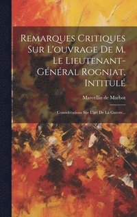 bokomslag Remarques Critiques Sur L'ouvrage De M. Le Lieutenant-gnral Rogniat, Intitul