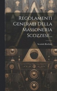 bokomslag Regolamenti Generali Della Massoneria Scozzese...