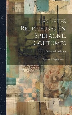 Les Ftes Religieuses En Bretagne, Coutumes 1