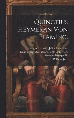 bokomslag Quinctius Heymeran von Flaming.