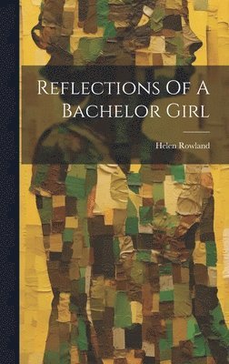 Reflections Of A Bachelor Girl 1