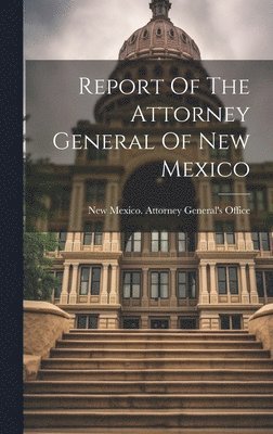 Report Of The Attorney General Of New Mexico 1