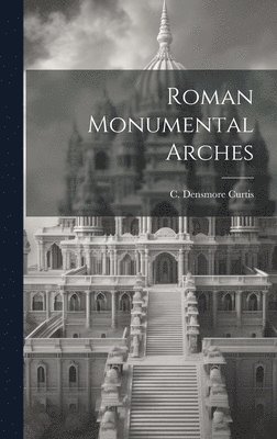bokomslag Roman Monumental Arches