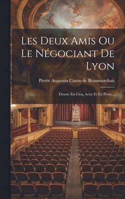 Les Deux Amis Ou Le Ngociant De Lyon 1