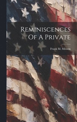 Reminiscences Of A Private 1