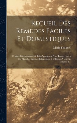 Recueil Des Remedes Faciles Et Domestiques