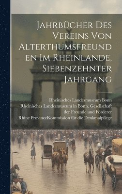 bokomslag Jahrbcher des Vereins von Alterthumsfreunden im Rheinlande, siebenzehnter Jahrgang