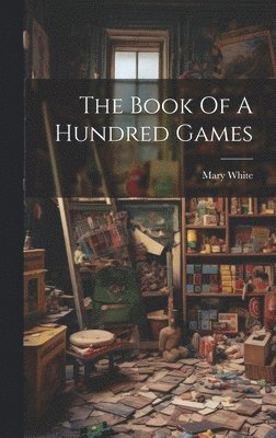 bokomslag The Book Of A Hundred Games