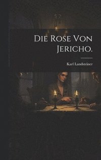 bokomslag Die Rose von Jericho.