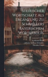 bokomslag Steirischer Wortschatz als Ergnzung zu Schmellers bayerischem Wrterbuch.