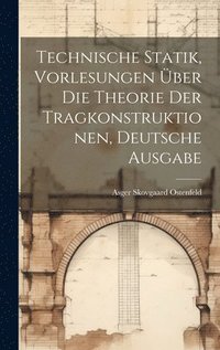 bokomslag Technische Statik, Vorlesungen ber die Theorie der Tragkonstruktionen, deutsche Ausgabe
