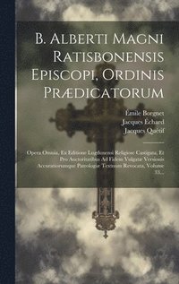 bokomslag B. Alberti Magni Ratisbonensis Episcopi, Ordinis Prædicatorum