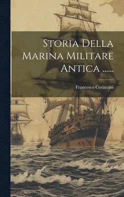 bokomslag Storia Della Marina Militare Antica ......